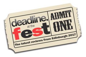 Deadline News reviews and reports from Edinburgh Festival Fringe